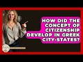 How Did The Concept Of Citizenship Develop In Greek City-states? - Europe Through the Ages