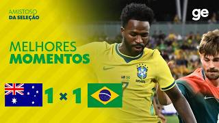 AUSTRÁLIA 1 X 1 BRASIL | MELHORES MOMENTOS | AMISTOSO INTERNACIONAL 2026 | ge.globo
