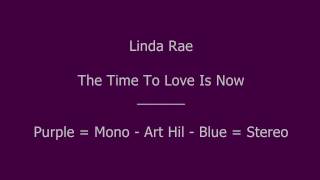 Linda Rae - The Time To Love Is Now