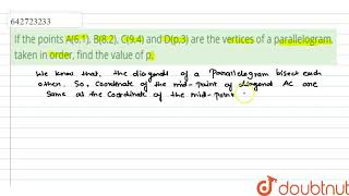 If the  points A(6,1), B(8,2), C(9,4) and D(p,3) are the vertices of | Class 10 MATH | Doubtnut