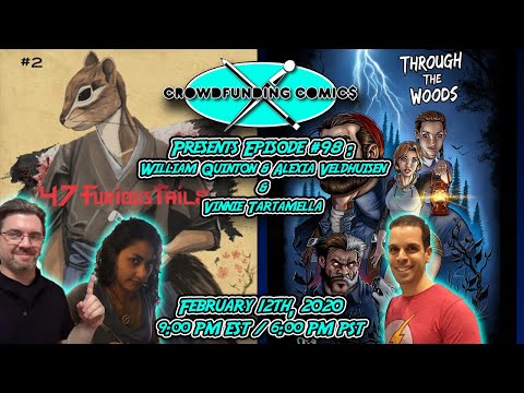 Crowdfunding Comics Episode #98: William Quinton, Alexia Veldhuisen, and Vinnie Tartamellat