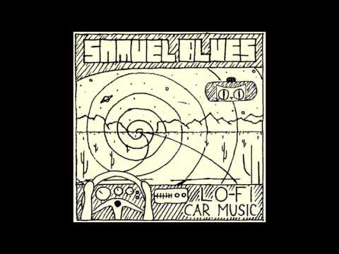 Samuel Blues - LO-FI CAR MUSIC (Full Album - 2016)