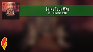 KB - Bring your War. Letra en español
