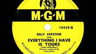 1947-48 Billy Eckstine - Everything I Have Is Yours