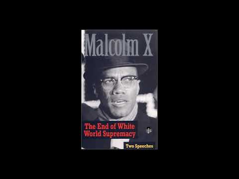 Malcolm X - The End of World White Supremacy