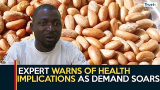 Bitter Kola Consumption: Expert Warns Of Health Implications As Demand Soars