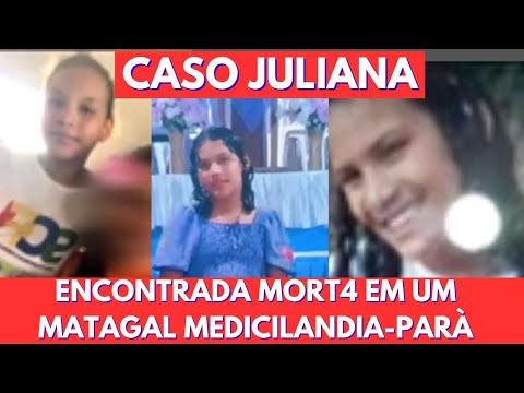 Caso Juliana, Medicilandia Parà  #notíciaurgente #crimesreais #justiça #crimechocante #medicilandia