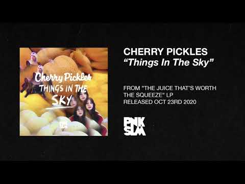 Cherry Pickles - "Things In The Sky" (OFFICIAL AUDIO)