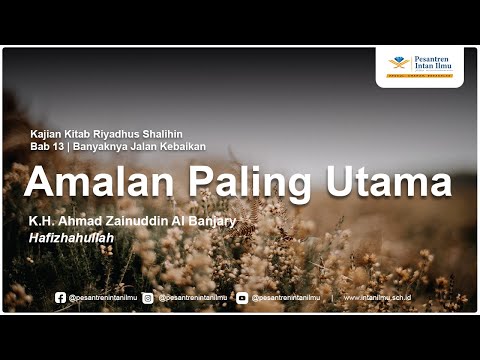 Kajian Kitab Riyadhus Shalihin | Bab 13  | K.H. Ahmad Zainuddin Al Banjary, Hafizhahullah