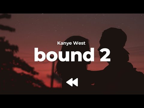 Kanye West - Bound 2 (Clean) | Lyrics