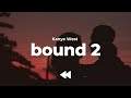 Kanye West Bound 2 Clean Lyrics
