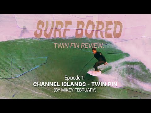 'SURF BORED' - Ep1 CI Twin Pin  (Twin Fin Surfboard Review)