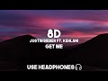 Justin Bieber ft Kehlani Get Me 8D Au
