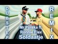Mr. Polska ft. Ronnie Flex - Soldaatje (Dubstep ...