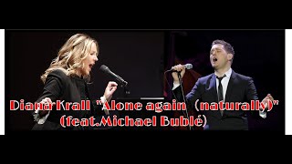 Diana Krall   &#39;&#39;Alone again（naturally)&#39;&#39;　(feat.Michael Bublé）