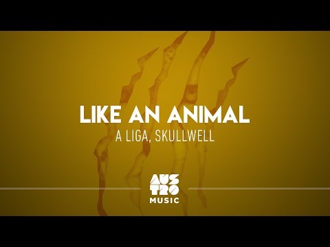A Liga, Skullwell - Like An Animal