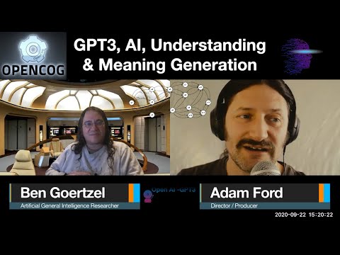 Ben Goertzel - AGI, GPT3, Understanding & Meaning Generation