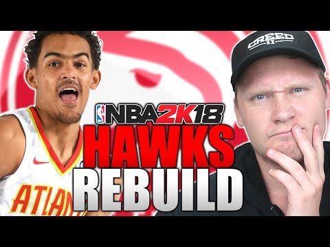 TRAE YOUNG ATLANTA HAWKS REBUILD! NBA 2K18