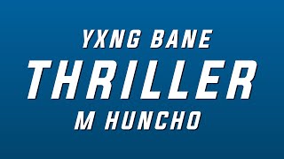 Yxng Bane - Thriller ft. M Huncho (Lyrics)