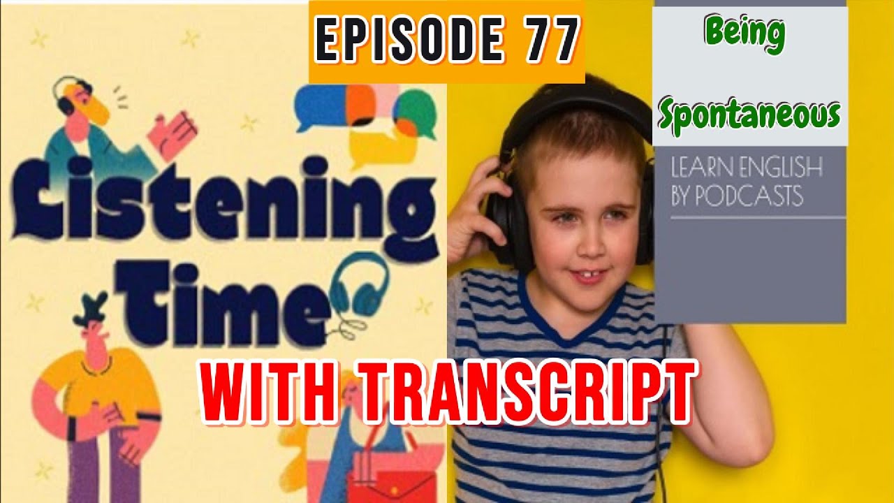 Episode 77 of the English Listening Time Podcast - Being Spontaneous