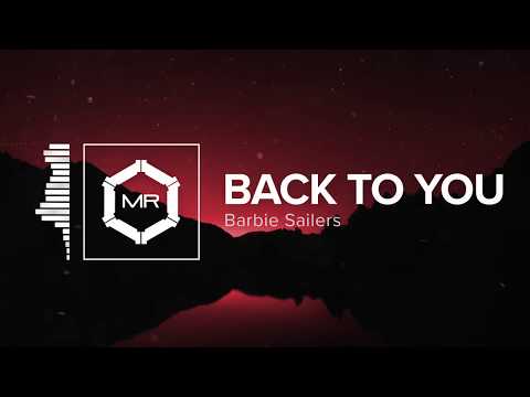 Barbie Sailers - Back To You [HD]