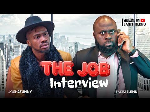 JOB INTERVIEW (MULTIPLE IDENTITY)  LASISI ELENU || JOSH 2FUNNY