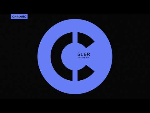 Sl8r - Astute [Chronic]