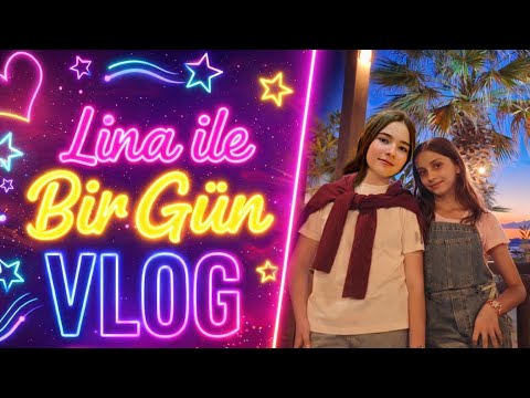 LINA ILEE HARIKA BIR VLOG ÇEKTİK✨WE FILMED AN AMAZING VLOG WITH LINA! 🎥 @PrensesLinaTv