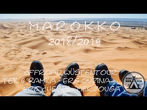 Offroad Wüstentour Ramila - Erg Quzina - Erg Chebbi - Merzouga | Marokko 2018/2019 | Teil 6