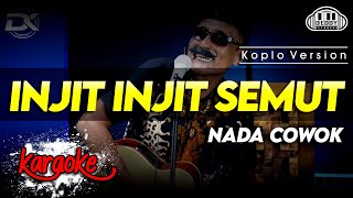 Download lagu INJIT INJIT SEMUT KARAOKE NADA COWOK / PRIA VERSI KOPLO HIGH QUALITY AUDIO CLARITY mp3