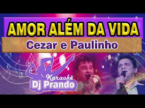 Amor alem da vida - Cezar e Paulinho
