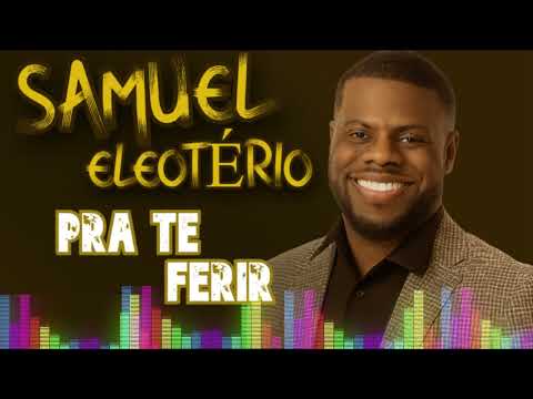 SAMUEL ELEOTÉRIO – PRA TE FERIR 🎶 Remake Pagodão Gospel🔥