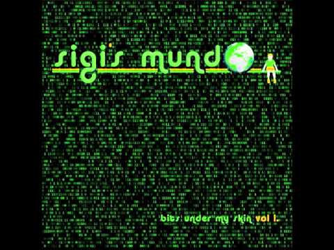 Welcome 2 Sigis Mundo - Bits under my skin -  vol 1.
