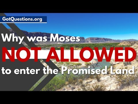 Why was Moses not allowed to enter the Promised Land | GotQuestions.org