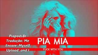 Pia Mia - Fuck With You (Legendado PT-BR)