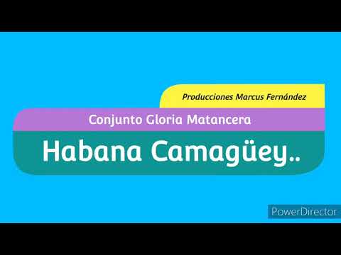 Habana Camagüey.. Conjunto Gloria Matancera..