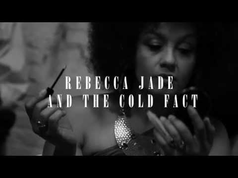 Rebecca Jade & the Cold Fact - Gonna Be Alright (OFFICIAL VIDEO)