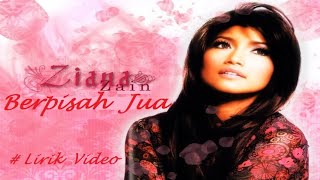 Download lagu Ziana Zain ~Berpisah Jua ~Lirik mp3 Download lagu Ziana Zain ~Berpisah Jua ~Lirik mp3
