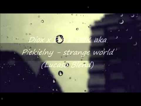 Diox x Pih x TMK aka Piekielny - strange world (Lucaso Blend)