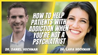 How to help patients with addiction when you're not a psychiatrist