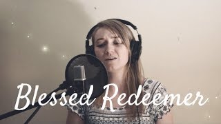 Blessed Redeemer - Casting Crowns (cover)