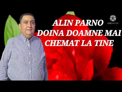 ALIN PARNO DOINA DOAMNE MAI CHEMAT LA TINE NOU 2022