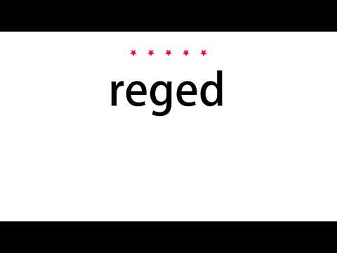 How to pronounce reged - Vocab Today