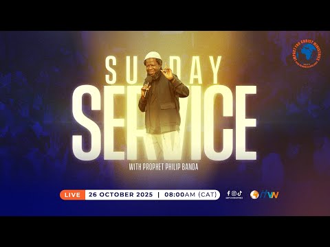 Live Sunday Service - 26 October 2025 | Prophet Philip Banda