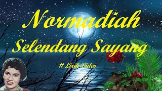 Normadiah ~Selendang Sayang ~Lirik