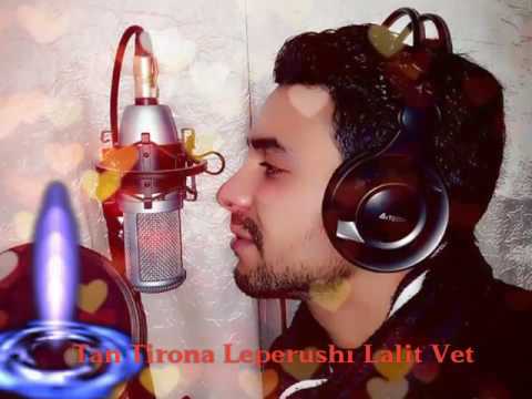Tan Tirona - (Leperushi Lalit Vet) 2017 Video