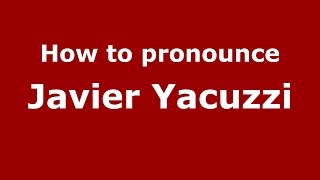 How to pronounce Javier Yacuzzi