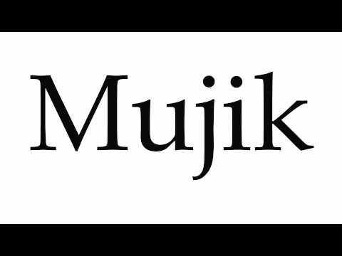 How to Pronounce Mujik
