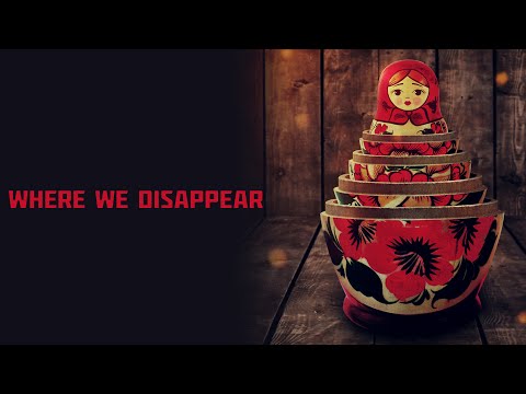 Thumbnail of the video: Where We Disappear