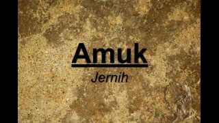 Amuk - Jernih (HQ)